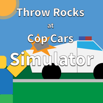 Throw Rocks at Cop Cars Simulator