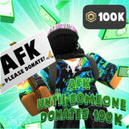 Afk until someone donates 100k / Admin fun & Chat