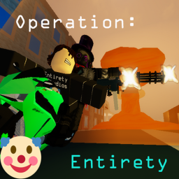 Operation: Entirety [ALPHA]