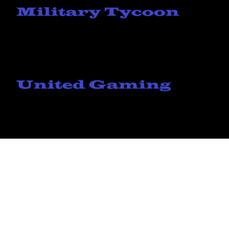 Military Tycoon [BETA]