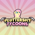 Fluttershy Tycoons