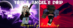 Trip & Angel's Drip