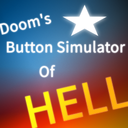 Doom's Button Simulator of Hell [Broken Currently]