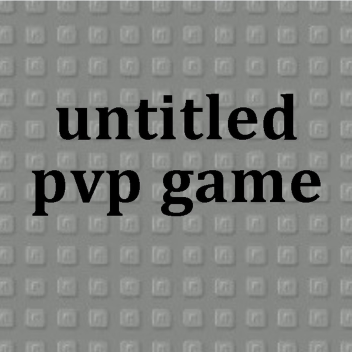 untitled pvp game[ALPHA]