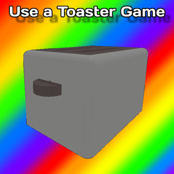 Use a Toaster Game