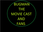 cast of bugman the movie