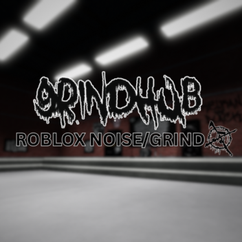 Grind [HUB]