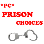 PC {PRISON CHOICES}