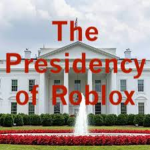 The Presidency of Roblox