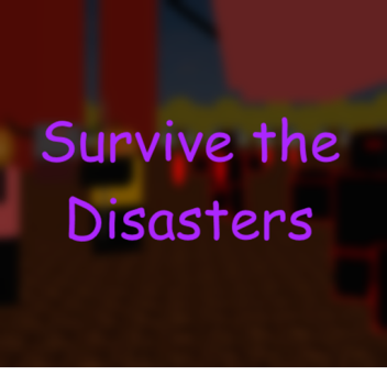 Survive the Disasters.