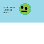 isnotcroten's exploring group