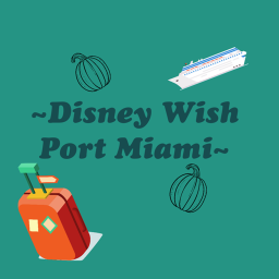 ~Disney Wish Port Miami~