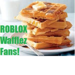 ROBLOX Wafflez Fans