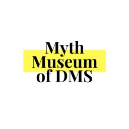 The Myth Museum of DMS