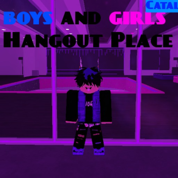 Catalog 🛍]Boys and Girls Hangout