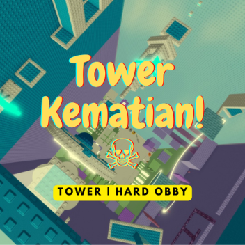 [WIP!] Tower Kematian ☠️