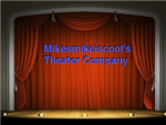 Mikesmikeiscool Theater Company