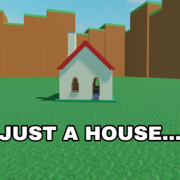 Just a House