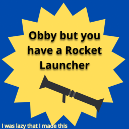 Obby but you have a Rocket launcher (WIP)