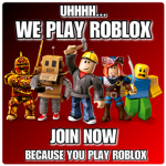 Uhhhhhhhh we play roblox