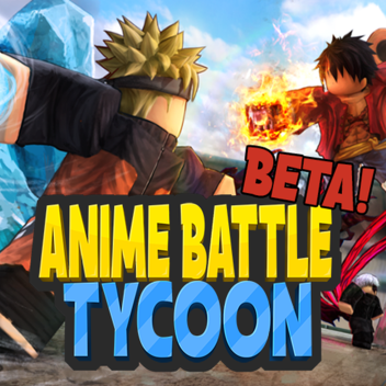 Anime Battle Tycoon (BETA)
