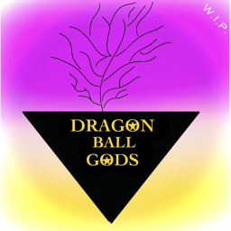 Dragon Ball: Gods [W.I.P.]