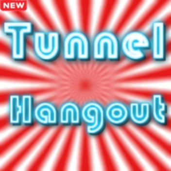 Tunnel Hangout