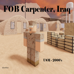 [NEW GROUP!] FOB Carpenter, Iraq