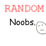Random Noobs.
