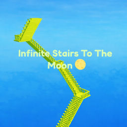 [NEW 🌟] Infinite Stairs To The Moon 🌕