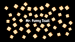 Mr. Funny Toast 2
