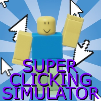 Super Clicking Simulator