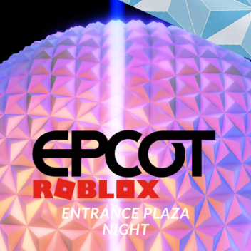 Epcot Entrance Plaza at Night [CLOSING]