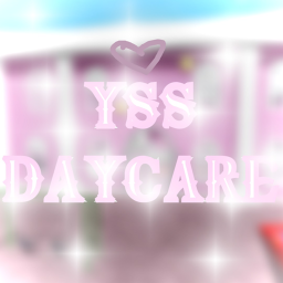 💝🔨 YSS DAYCARE | V2 (WIP)