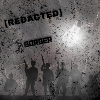 The [REDACTED] Border game