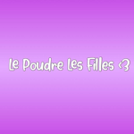 Le Poudre Les Filles <3