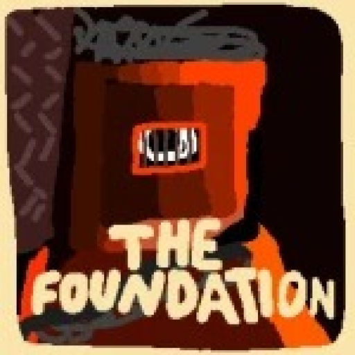 THE FOUNDATION But Bad [Tiny Update]