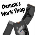 Demise's Work Shop