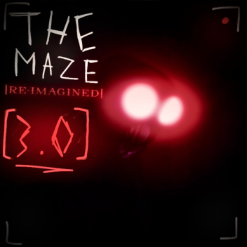 The Maze [Re-Imagined] | [3.0]
