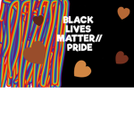 BLACK LIVES MATTER//PRIDE