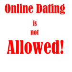 Online Dating is not Allowed