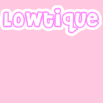 ~Lowtique~