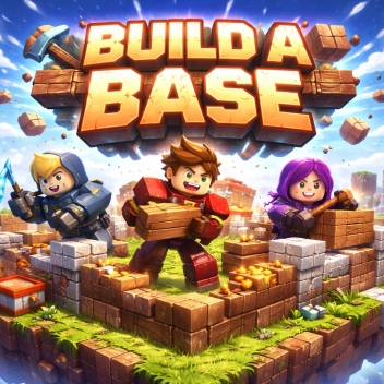 build your base