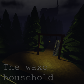 The Waxomama Family Manor