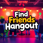 Find Friends Hangout