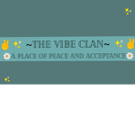 ~The Vibe Clan~