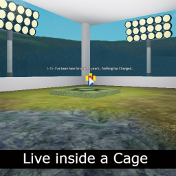 Live in a Cage.