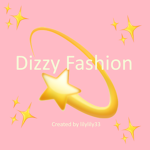 *~ Dizzy Fashion ~*