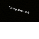 the big black club