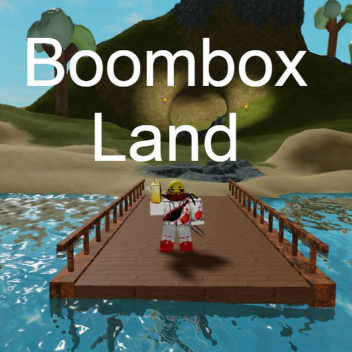 Boombox Land (Remake)